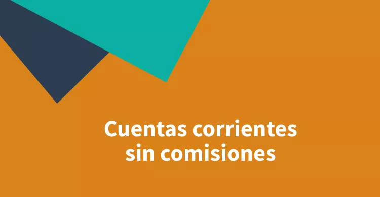 Cuentas corrientes sin comisiones